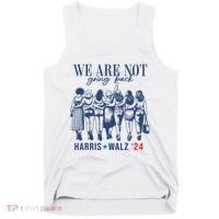 We Are Not Going Back Kamala Harris Waltz 24 Eleciton Tank Top thumb 0