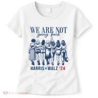 We Are Not Going Back Kamala Harris Waltz 24 Eleciton Women's T-Shirt thumb 0
