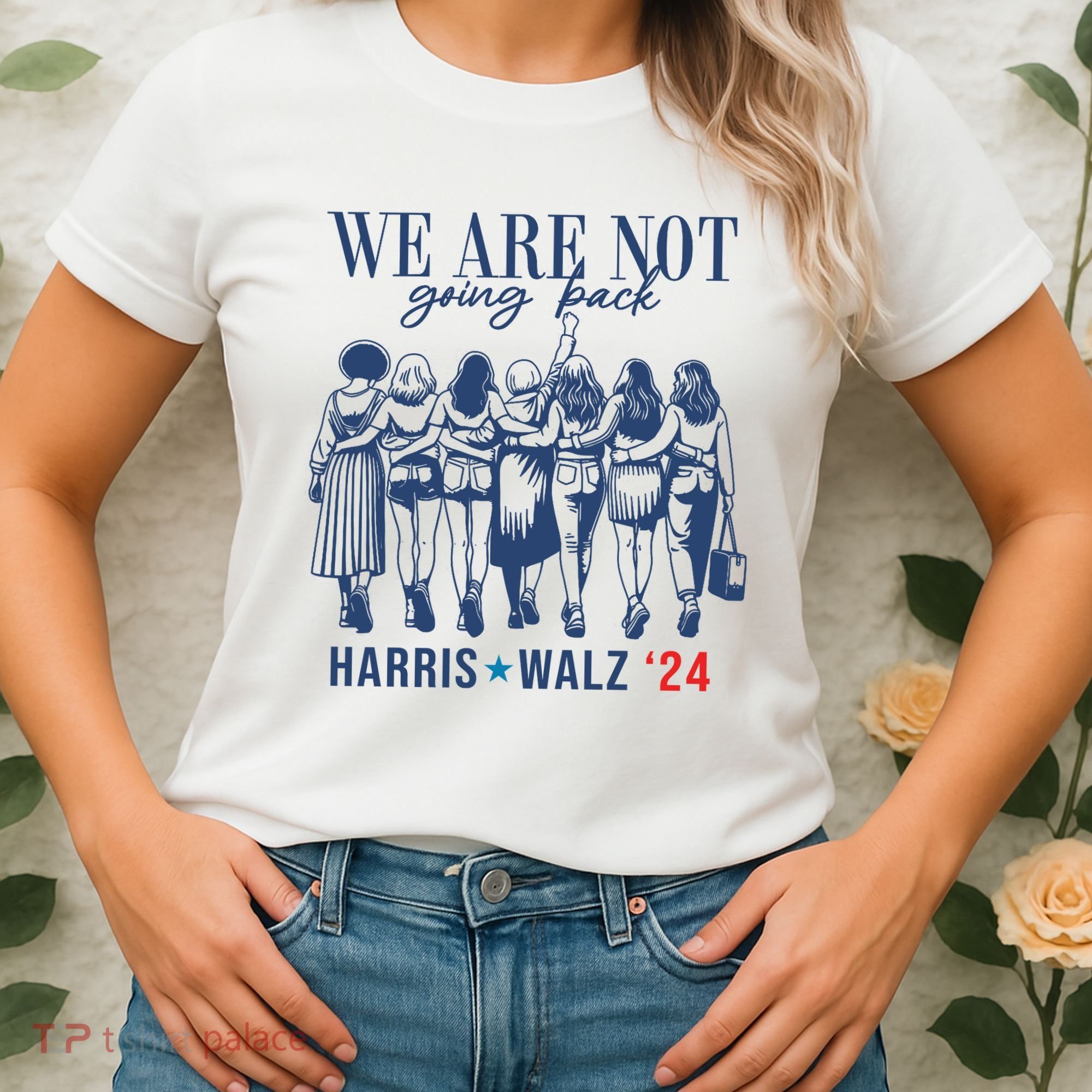 We Are Not Going Back Kamala Harris Waltz 24 Eleciton Women's T-Shirt