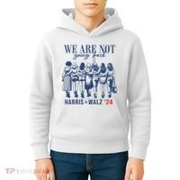 We Are Not Going Back Kamala Harris Waltz 24 Eleciton Kids Hoodie thumb 4