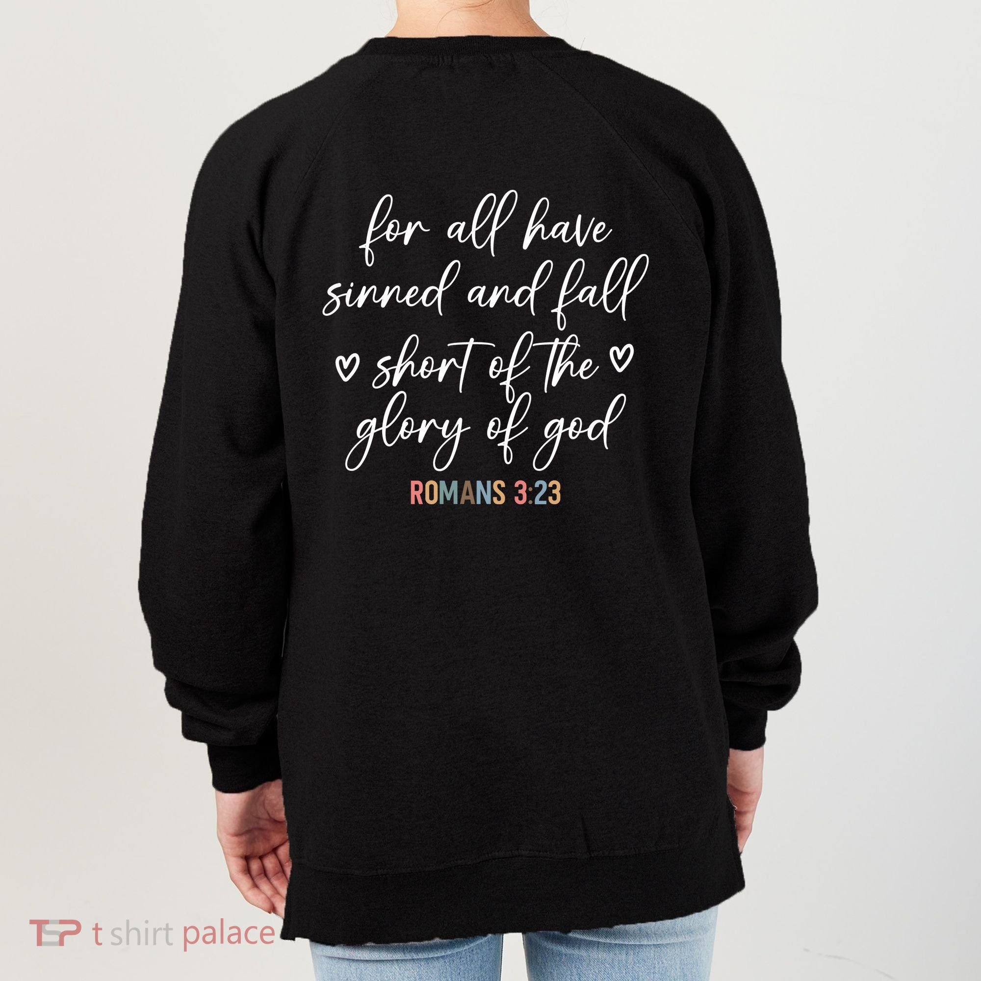 We All Need Jesus Romans 3:23 Christian Bible Verse Front & Back Women's Sweatshirt