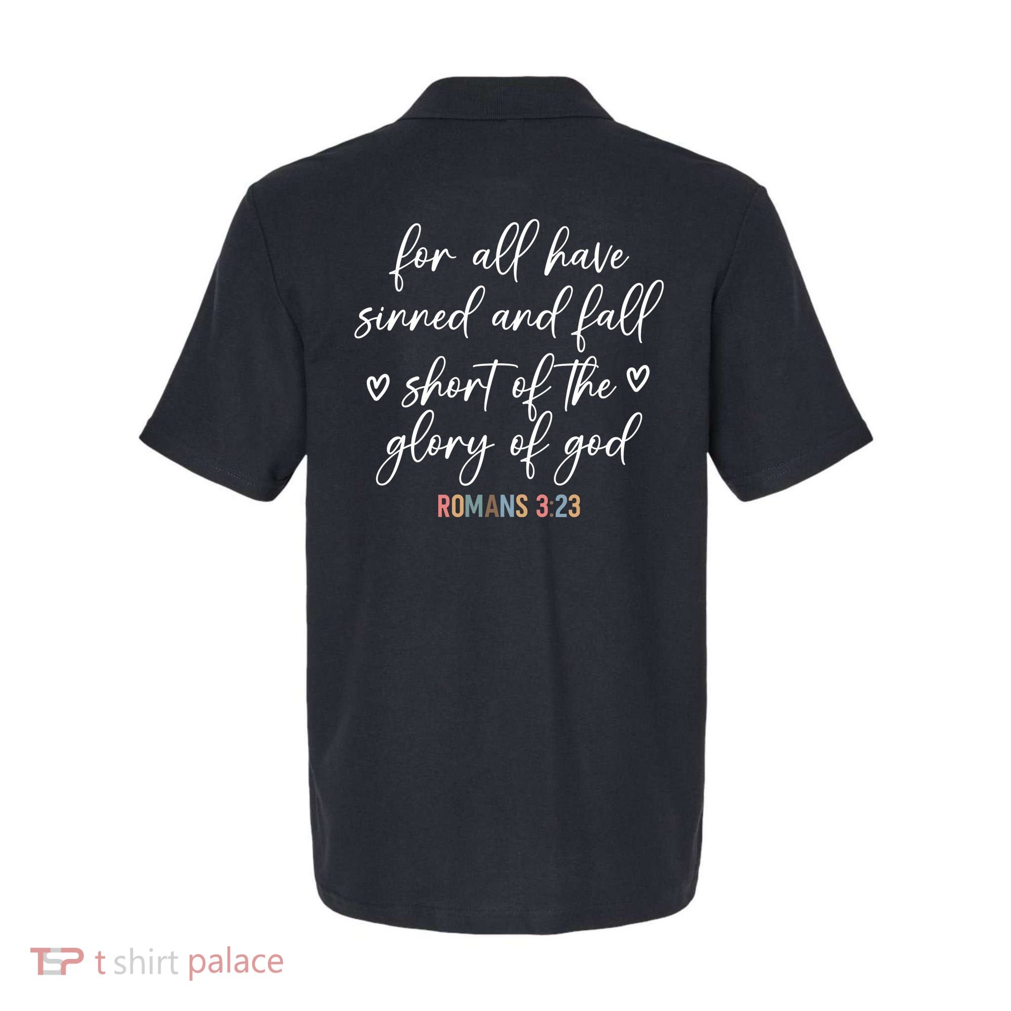 We All Need Jesus Romans 3:23 Christian Bible Verse Front & Back Polo