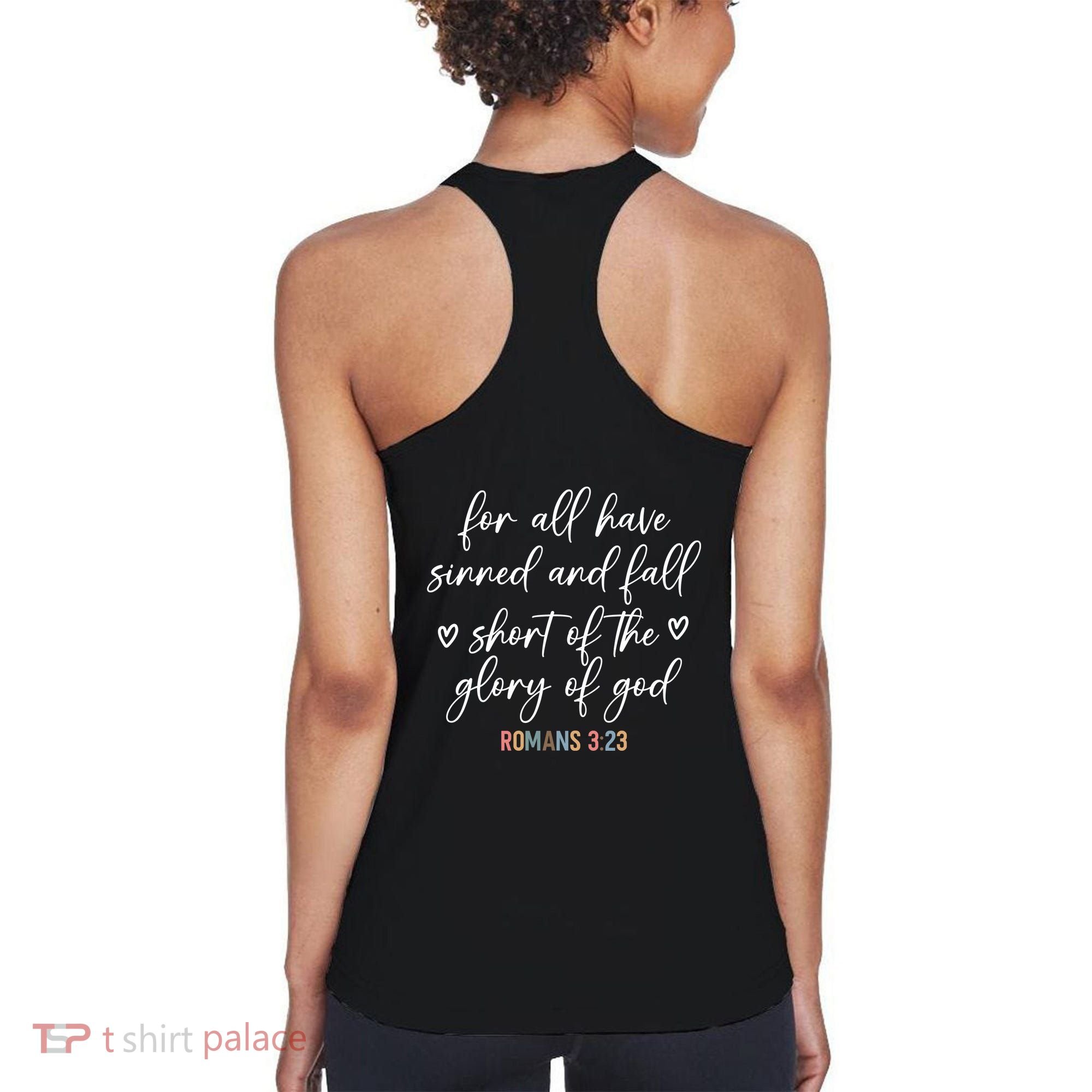 We All Need Jesus Romans 3:23 Christian Bible Verse Front & Back Women's Tank Top