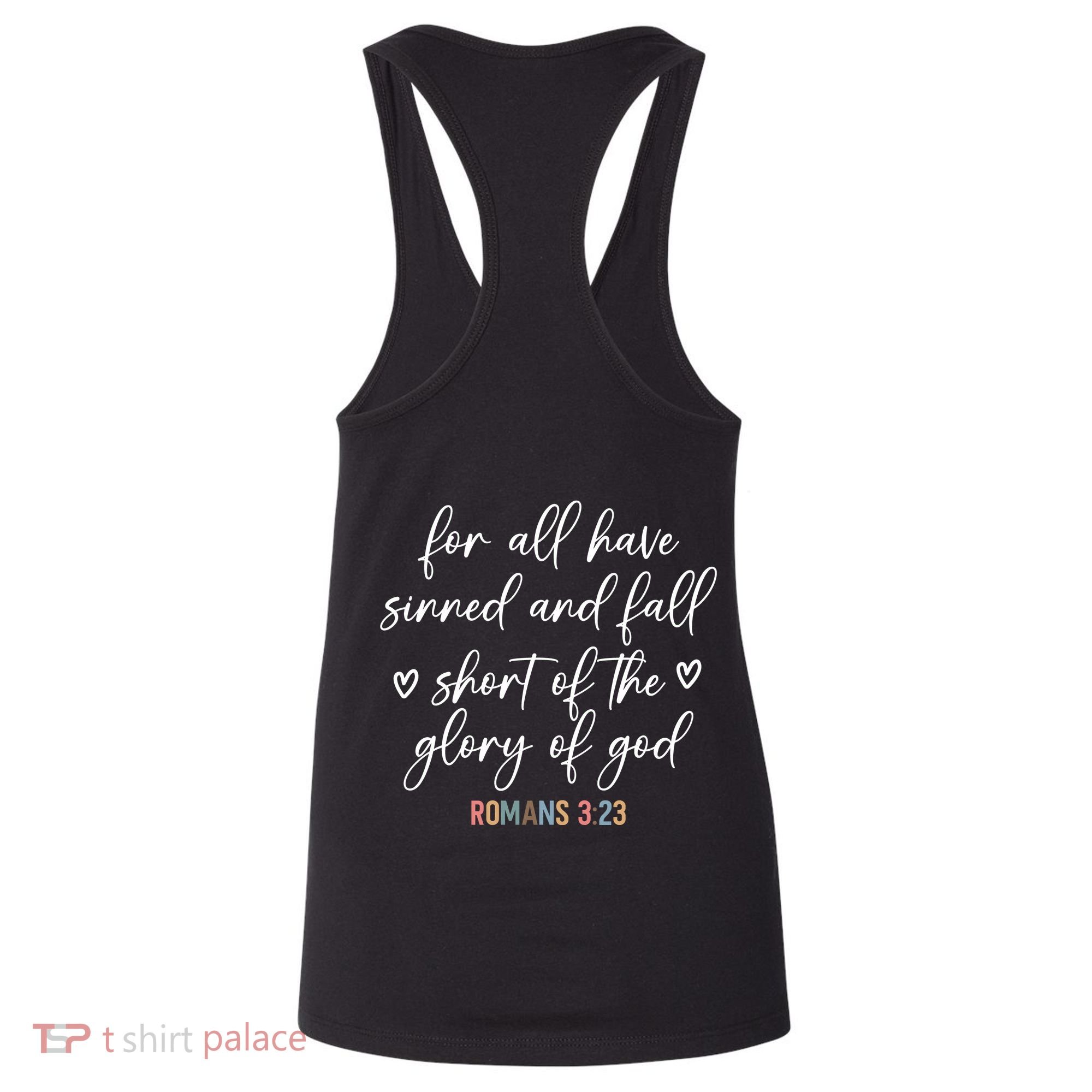 We All Need Jesus Romans 3:23 Christian Bible Verse Front & Back Women's Tank Top