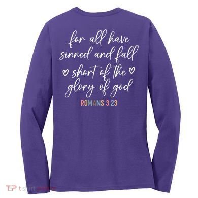 We All Need Jesus Romans 3:23 Christian Bible Verse Front & Back Women's Long Sleeve Shirt back