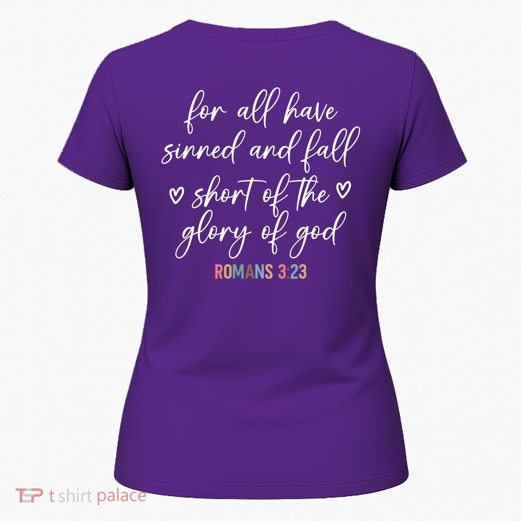We All Need Jesus Romans 3:23 Christian Bible Verse Front & Back Women's T-Shirt