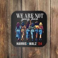 We Are Not Going Back Kamala Harris Waltz 24 Madam President Coaster thumb 0