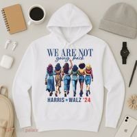 We Are Not Going Back Kamala Harris Waltz 24 Madam President Hoodie thumb 3