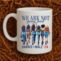 We Are Not Going Back Kamala Harris Waltz 24 Madam President Coffee Mug thumb 2
