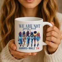 We Are Not Going Back Kamala Harris Waltz 24 Madam President Coffee Mug thumb 3