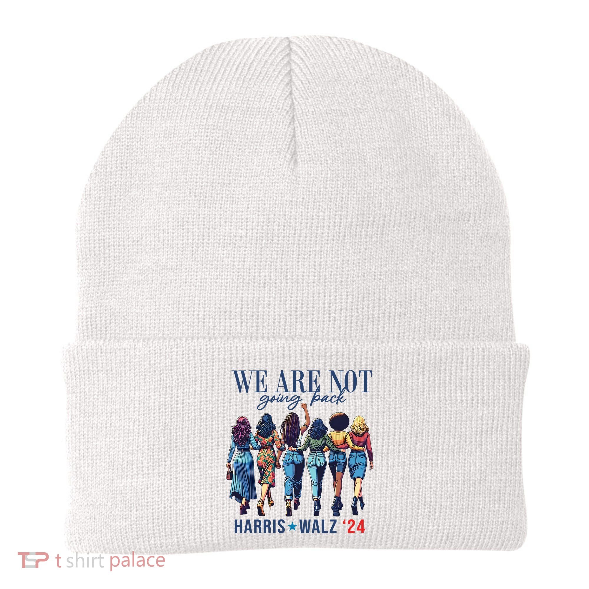 We Are Not Going Back Kamala Harris Waltz 24 Madam President Beanie