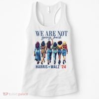 We Are Not Going Back Kamala Harris Waltz 24 Madam President Women's Tank Top thumb 0