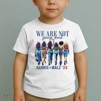 We Are Not Going Back Kamala Harris Waltz 24 Madam President Toddler T-Shirt thumb 2
