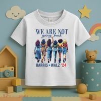 We Are Not Going Back Kamala Harris Waltz 24 Madam President Toddler T-Shirt thumb 3