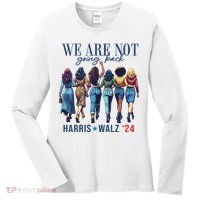We Are Not Going Back Kamala Harris Waltz 24 Madam President Women's Long Sleeve Shirt thumb 0
