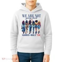 We Are Not Going Back Kamala Harris Waltz 24 Madam President Kids Hoodie thumb 4