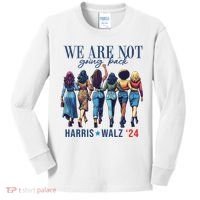 We Are Not Going Back Kamala Harris Waltz 24 Madam President Kids Long Sleeve Shirt thumb 0
