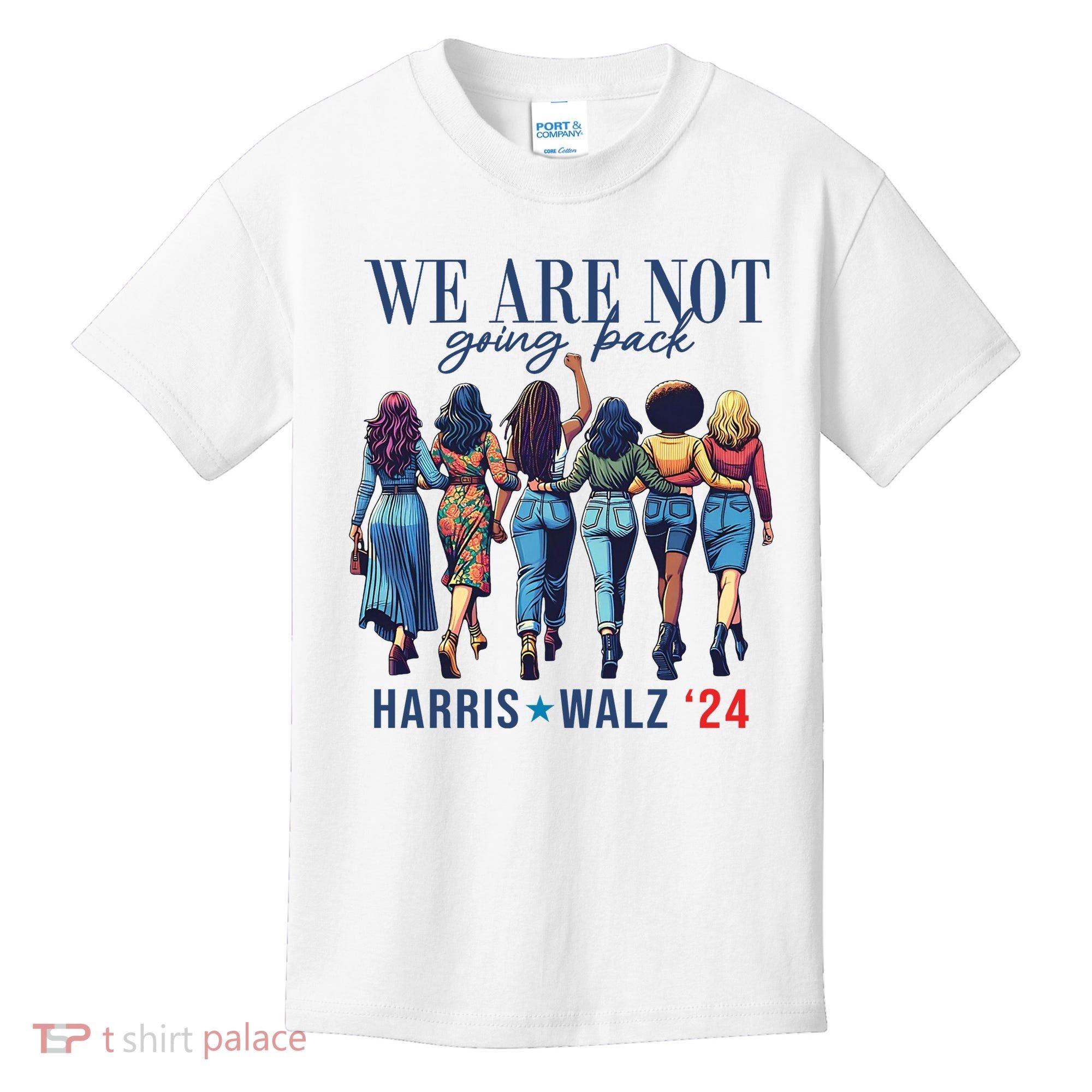 We Are Not Going Back Kamala Harris Waltz 24 Madam President Kids T-Shirt