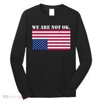We Are Not Ok Upside Down American Flag Long Sleeve Shirt thumb 0