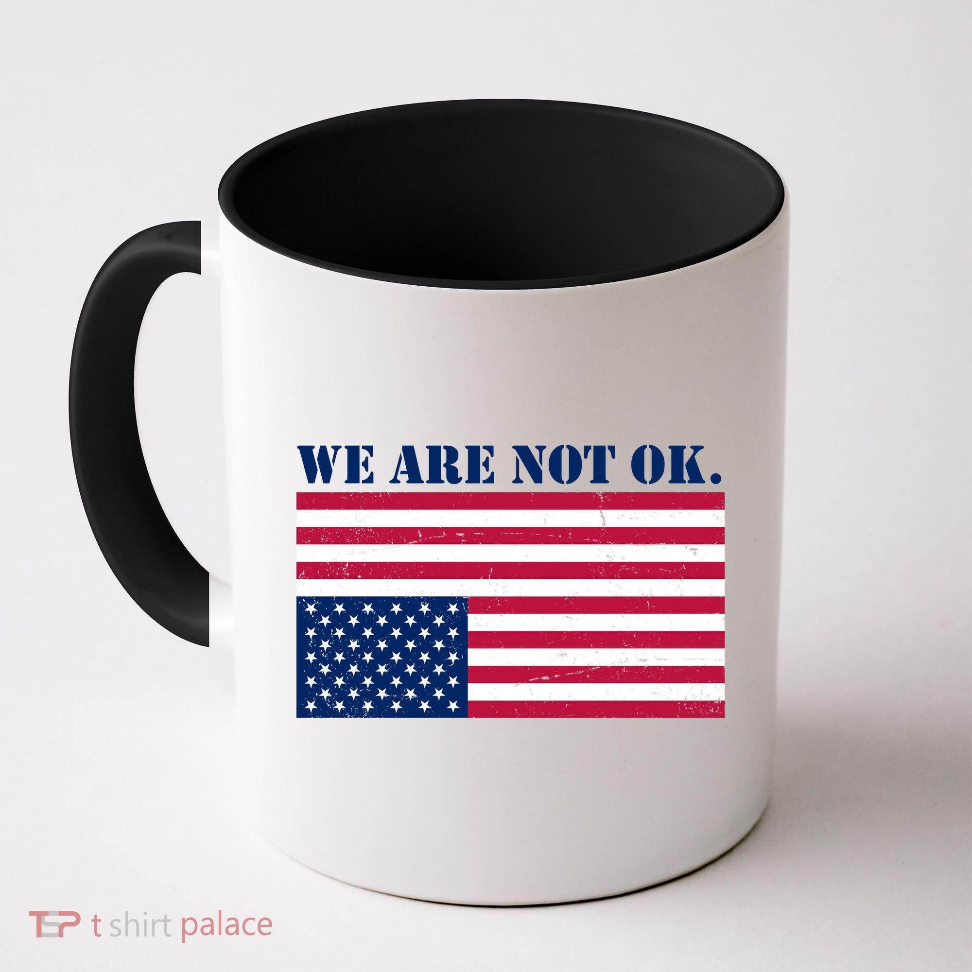 We Are Not Ok Upside Down American Flag Coffee Mug