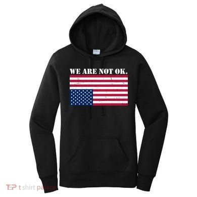We Are Not Ok Upside Down American Flag Women's Hoodie