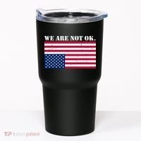 We Are Not Ok Upside Down American Flag Tumbler thumb 0