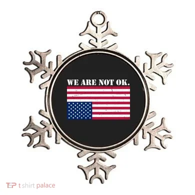 We Are Not Ok Upside Down American Flag Ornament