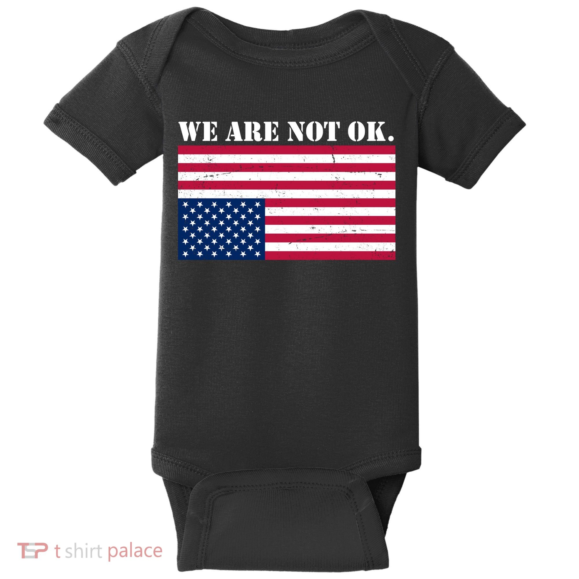 We Are Not Ok Upside Down American Flag Baby Bodysuit