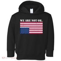We Are Not Ok Upside Down American Flag Toddler Hoodie thumb 0