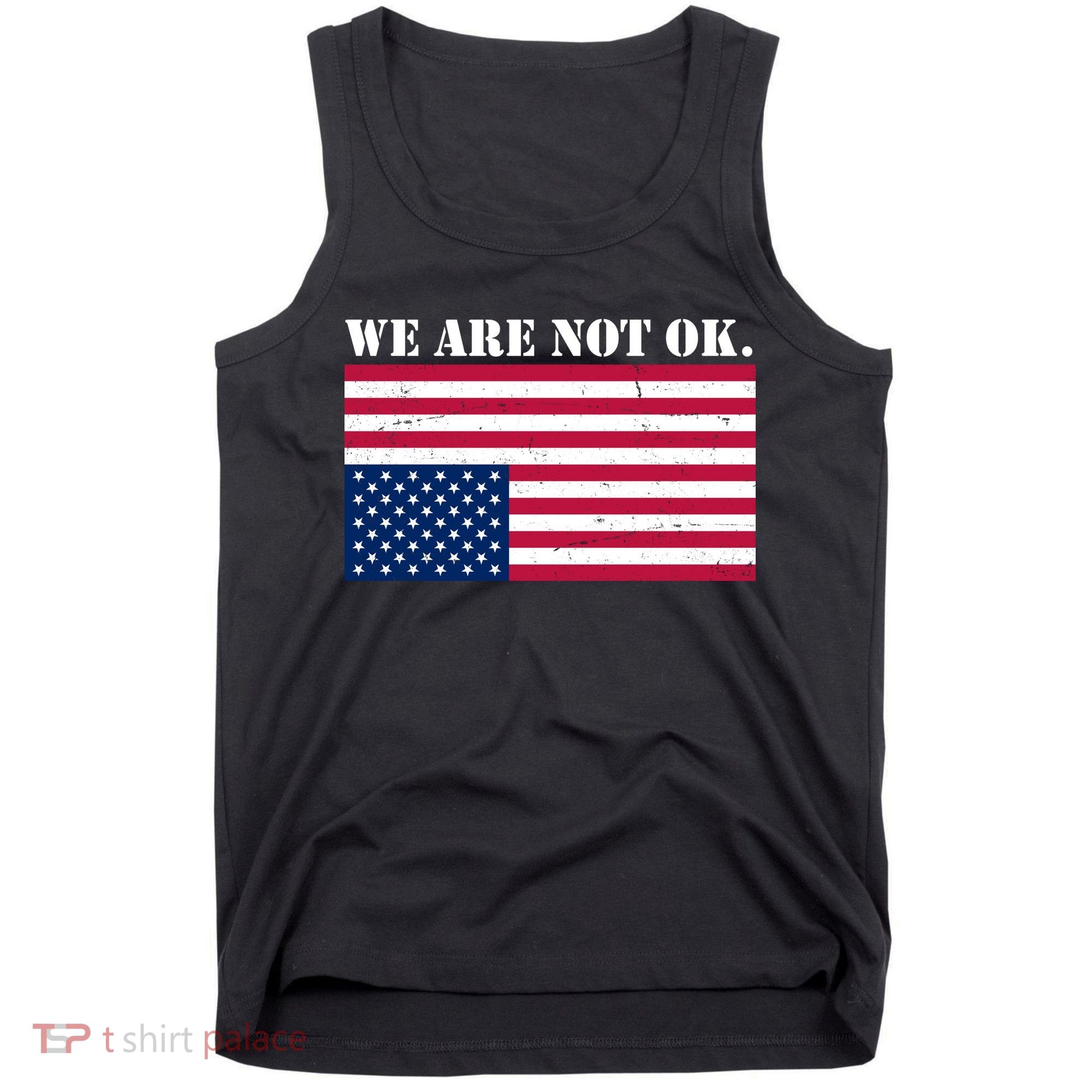 We Are Not Ok Upside Down American Flag Tank Top