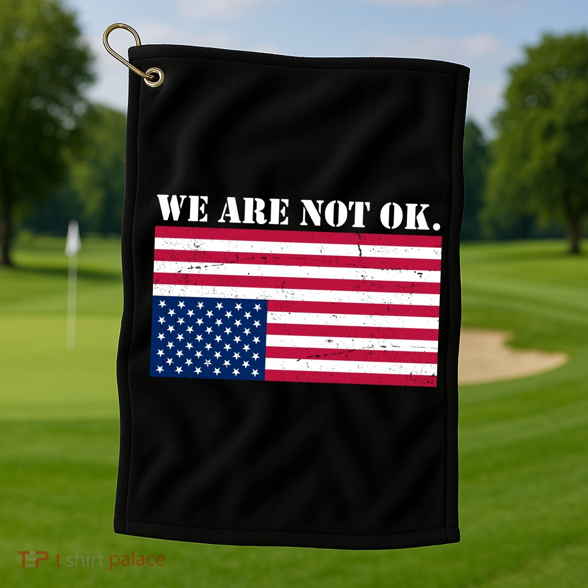 We Are Not Ok Upside Down American Flag Golf Towel
