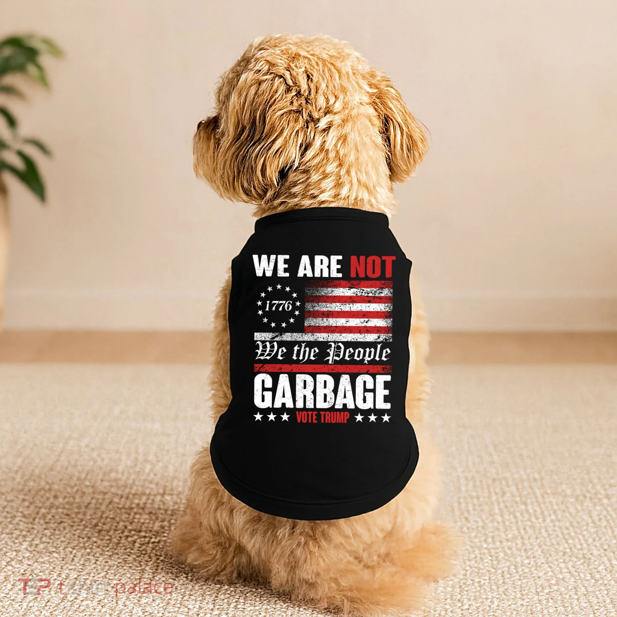We Are Not Garbage Vote Trump Doggie Tank