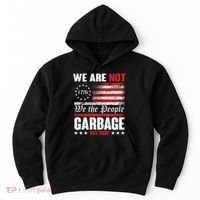 We Are Not Garbage Vote Trump Hoodie thumb 0