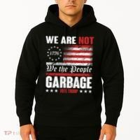 We Are Not Garbage Vote Trump Hoodie thumb 2