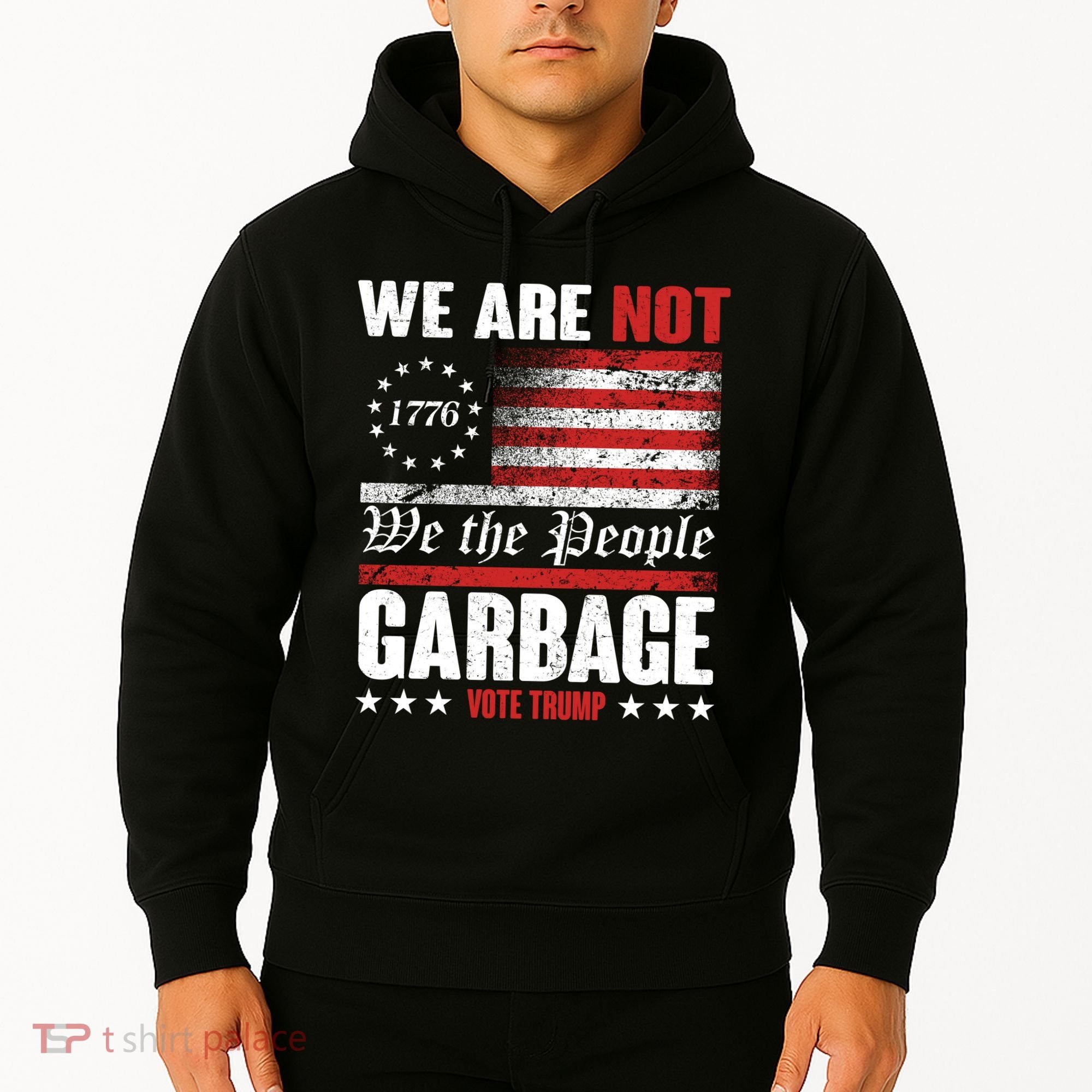 We Are Not Garbage Vote Trump Hoodie