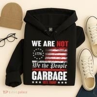 We Are Not Garbage Vote Trump Hoodie thumb 4
