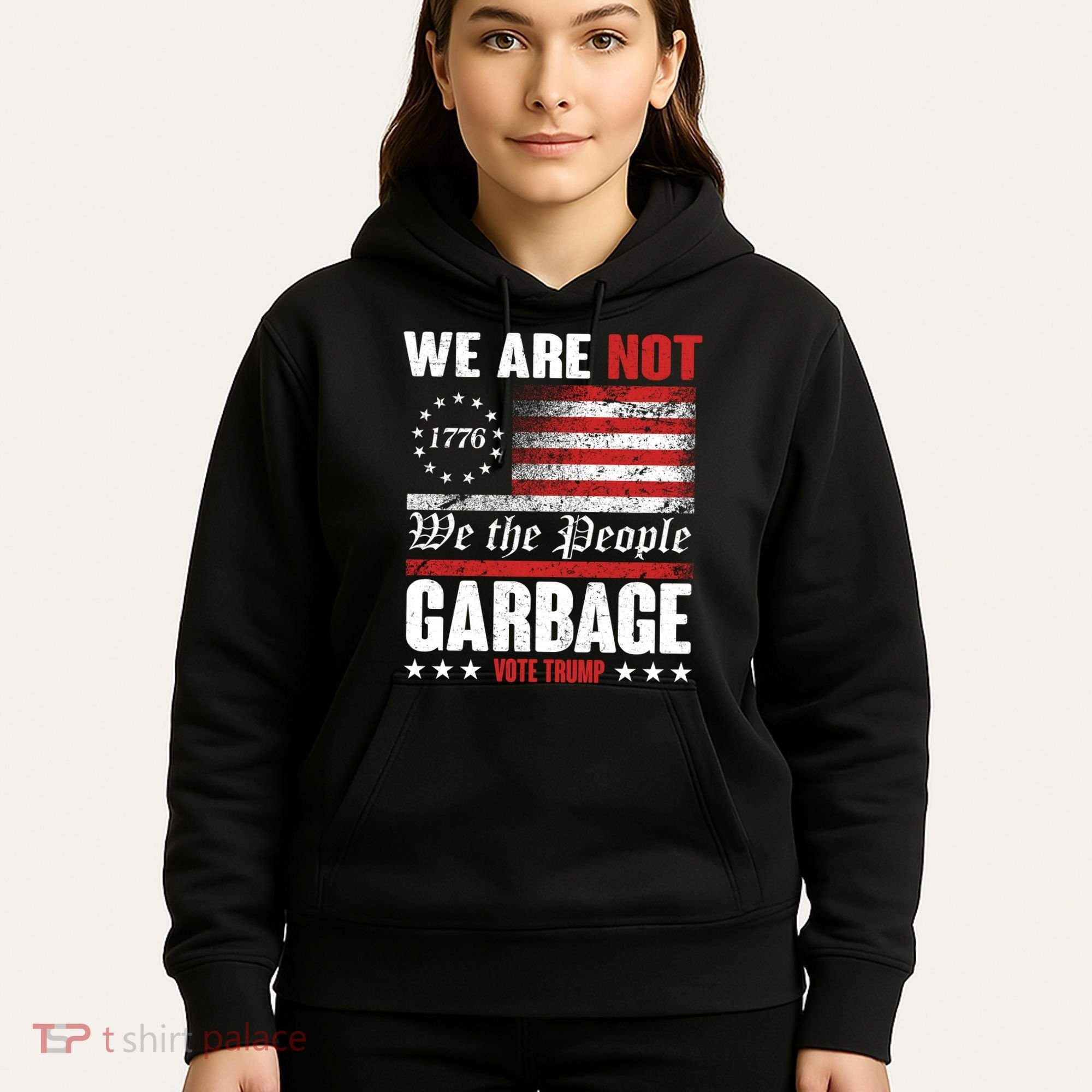 We Are Not Garbage Vote Trump Hoodie