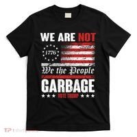 We Are Not Garbage Vote Trump T-Shirt thumb 0