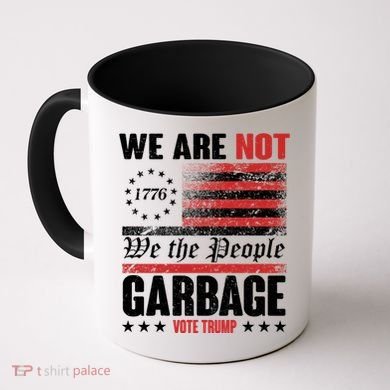 We Are Not Garbage Vote Trump Coffee Mug