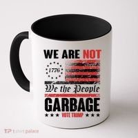 We Are Not Garbage Vote Trump Coffee Mug thumb 0