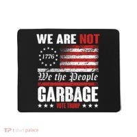 We Are Not Garbage Vote Trump Mousepad thumb 0