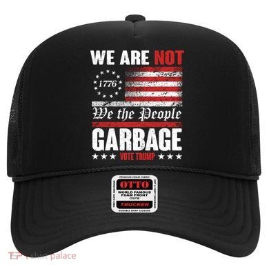 We Are Not Garbage Vote Trump Hat