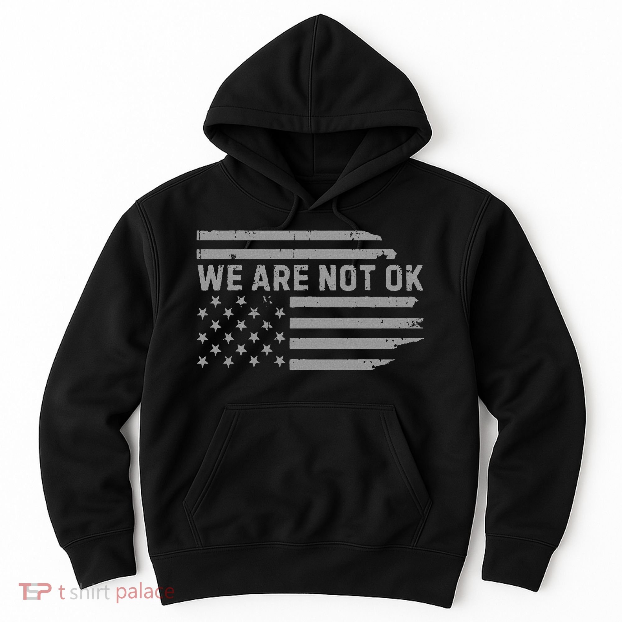 We Are Not Ok Usa Flag Upside Down Hoodie