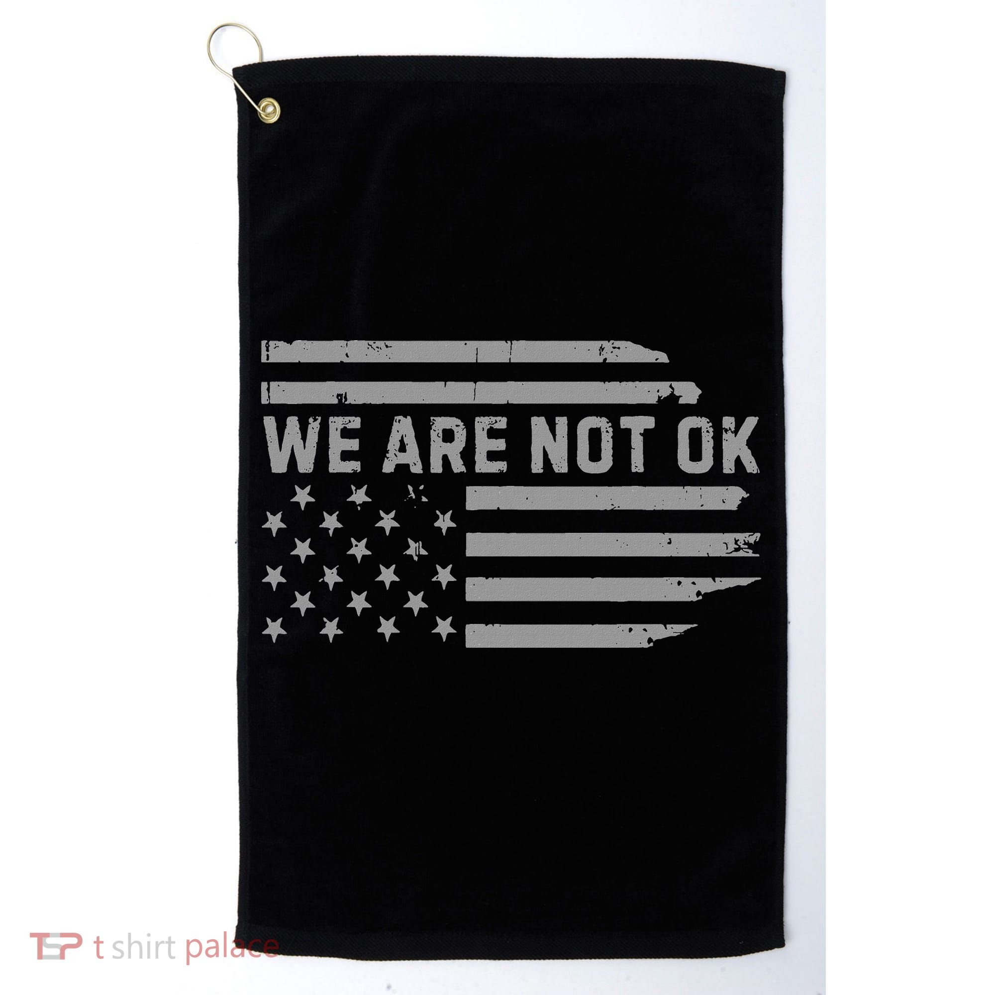 We Are Not Ok Usa Flag Upside Down Golf Towel