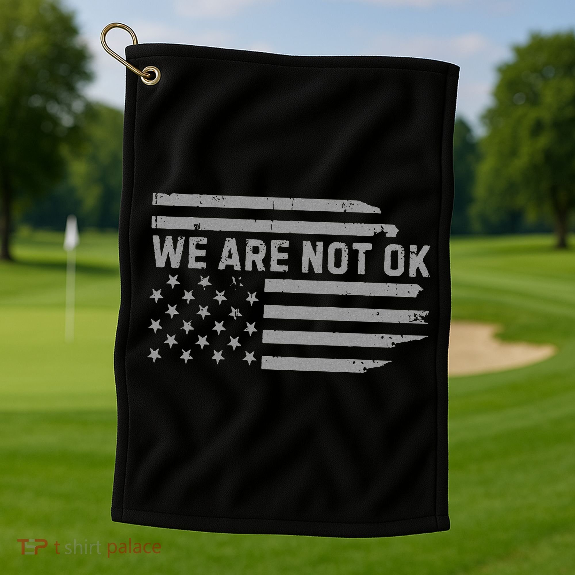 We Are Not Ok Usa Flag Upside Down Golf Towel