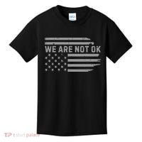 We Are Not Ok Usa Flag Upside Down Kids T-Shirt thumb 0