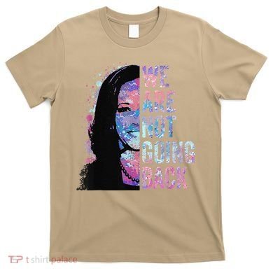 We Are Not Going Back Vintage 2024 T-Shirt