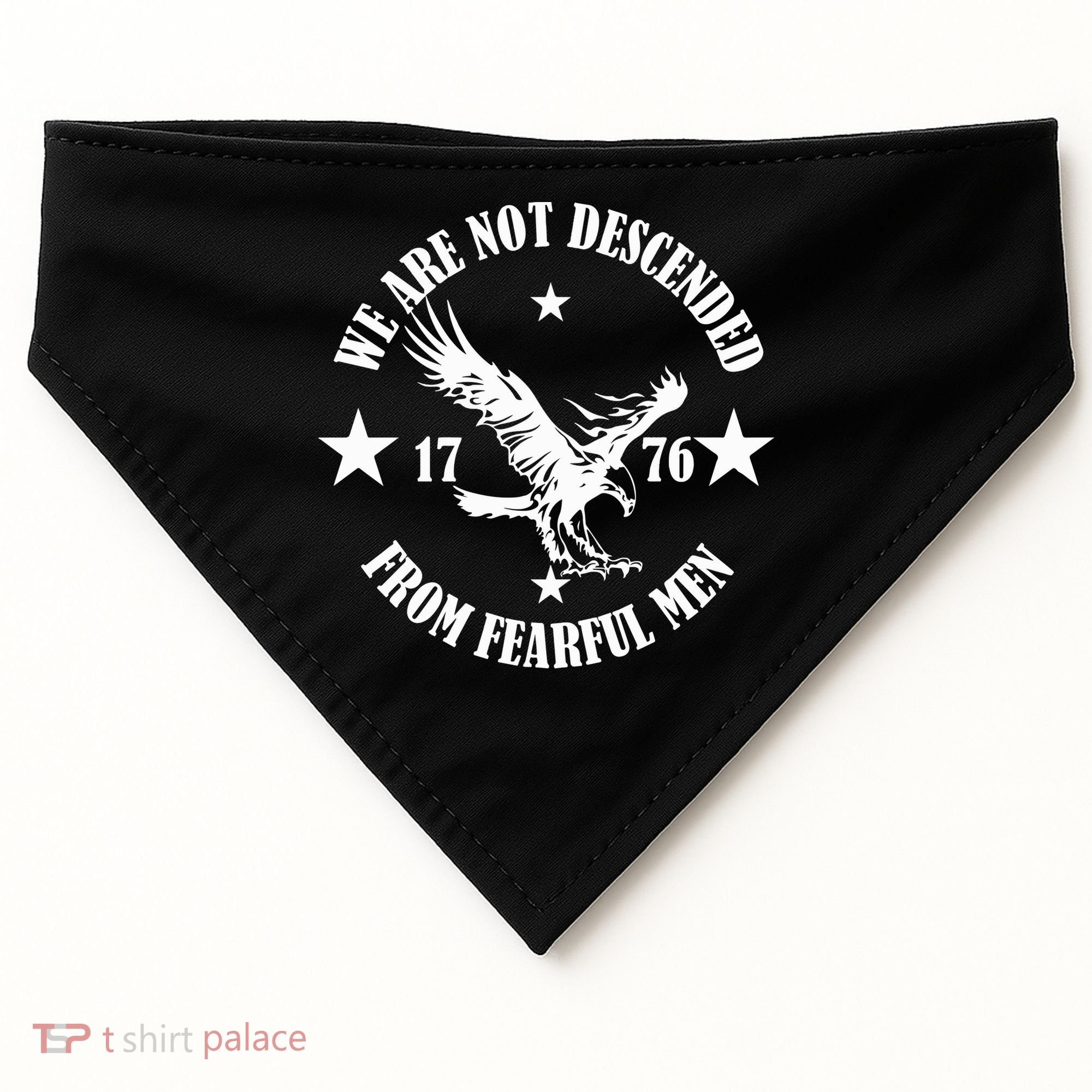 We Are Not Descended From Fearful Men Since 1776 Eagle Lovers USA-Made Doggie Bandana