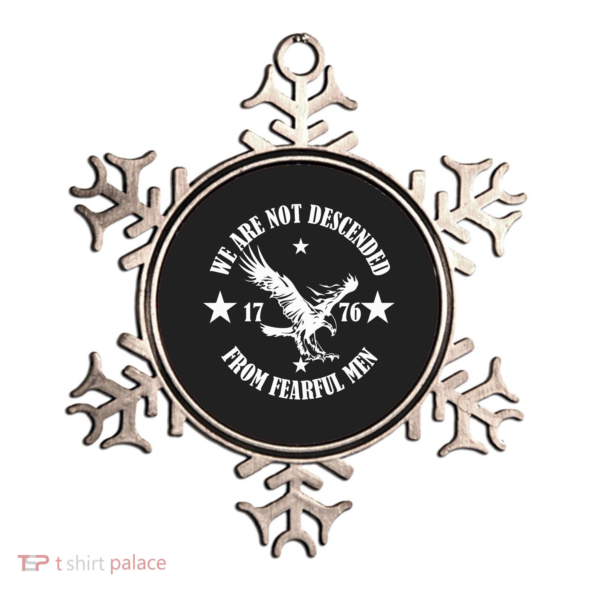 We Are Not Descended From Fearful Men Since 1776 Eagle Lovers Ornament