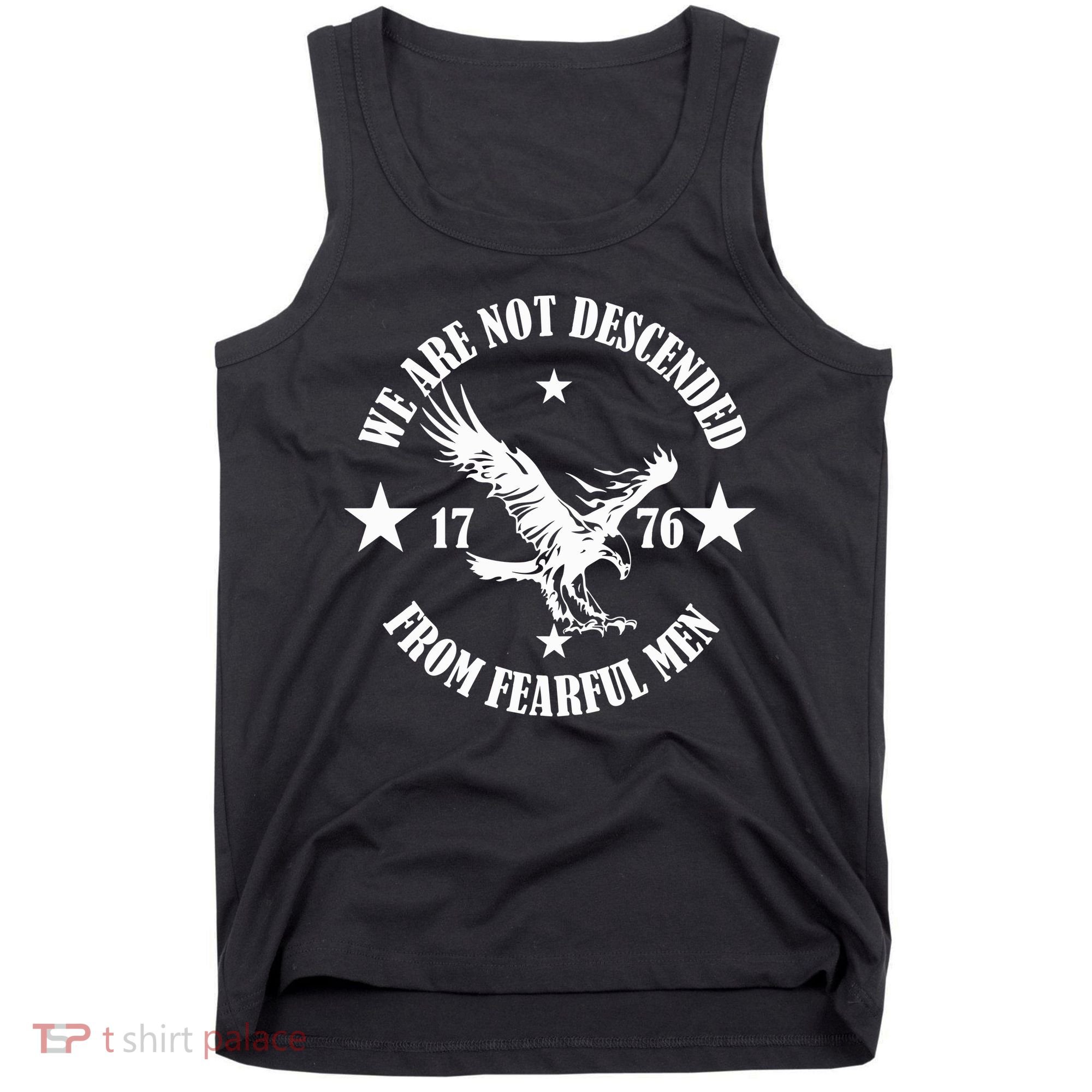 We Are Not Descended From Fearful Men Since 1776 Eagle Lovers Tank Top